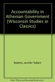 Accountability in Athenian Government (Wisconsin Studies in Classics)