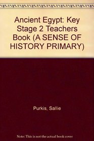 Ancient Egypt: Key Stage 2 Teachers Book (Sense of History)
