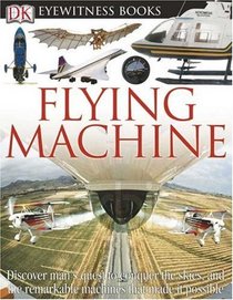 Flying Machine (DK EYEWITNESS BOOKS)