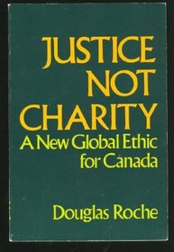 Justice not charity: A new global ethic for Canada
