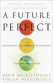 A Future Perfect : The Challenge and Promise of Globalization