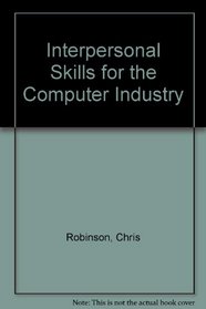 Interpersonal Skills for the Computer Industry