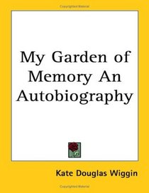 My Garden of Memory an Autobiography