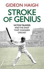 A Stroke of Genius: Victor Trumper and the Shot That Changed Cricket