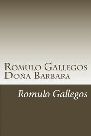 Romulo Gallegos Doa Barbara: en espaol (Spanish Edition)