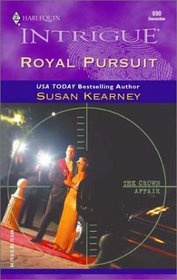 Royal Pursuit (Crown Affair, Bk 3) (Harlequin Intrigue, No 690)