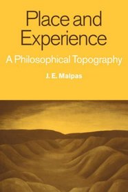 Place and Experience: A Philosophical Topography