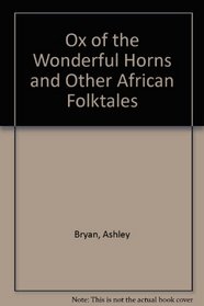 Ox of the Wonderful Horns and Other African Folktales