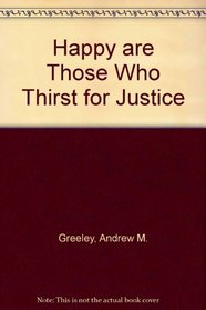 Happy Are Those Who Thirst for Justice