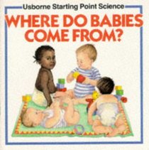 Where Do Babies Come From? (Starting Point Science)