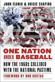 One Nation Under Baseball: How the 1960s Collided with the National Pastime