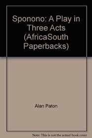 Sponono: A Play in Three Acts (AfricaSouth Paperbacks)