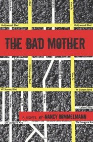 The Bad Mother: A Novel