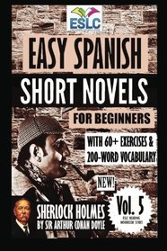 Easy Spanish Short Novels for Beginners With 60+ Exercises & 200-Word Vocabulary: 