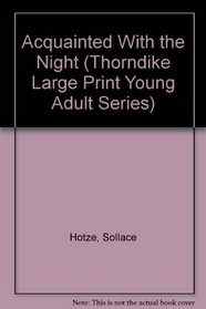 Acquainted With the Night (Thorndike Large Print Young Adult Series)