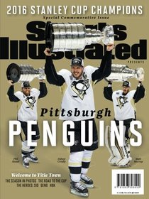 Sports Illustrated Pittsburgh Penguins 2016 Stanley Cup Special Commemorative Issue: Welcome to Title Town