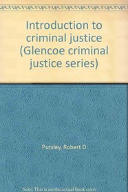 Introduction to criminal justice (Glencoe criminal justice series)