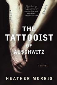 The Tattooist of Auschwitz: A Novel