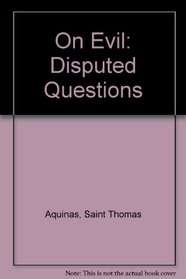 On Evil: Disputed Questions