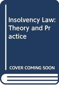 Insolvency Law: Theory and Practice