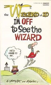 I'm Off to See the Wizard (Wizard of Id)