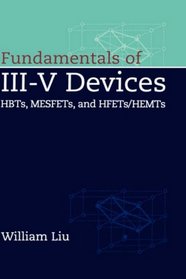 Fundamentals of III-V Devices: HBTs, MESFETs, and HFETs/HEMTs