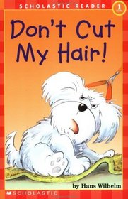 Don't Cut My Hair! (Scholastic Reader, Level 1)