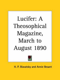 Lucifer - A Theosophical Magazine, March to August 1890