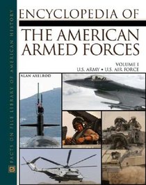 The Encyclopedia Of The American Armed Forces (2 Volume Set)