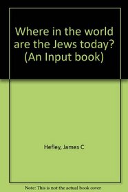 Where in the world are the Jews today? (An Input book)