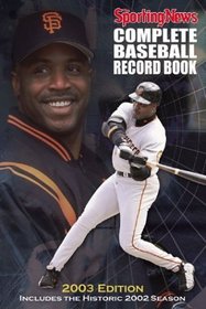 The Sporting News Complete Baseball Record Book, 2003 Edition