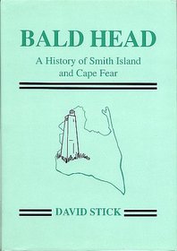 Bald Head : A History of Smith Island and Cape Fear