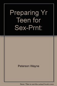 Preparing Yr Teen for Sex-Prnt:
