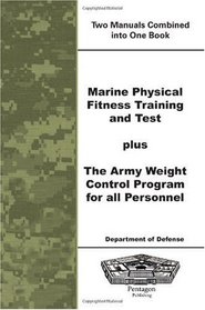 Marine Physical Fitness Training and Test plus The Army Weight Control Program for all Personnel