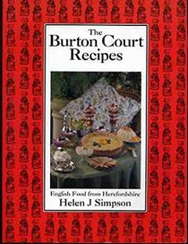 The Burton Court Recipes: English Food from Herefordshire