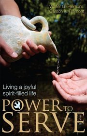 Power to Serve: Living a Joyful Spirit-Filled Life