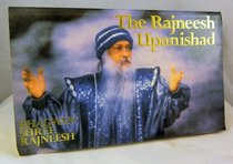 The Rajneesh upanishad: Talks given to the Rahneesh International University of Mysticism