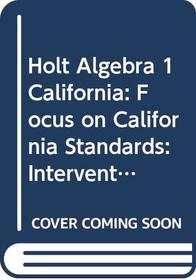 HOLT Algebra 1: Focus on California Standards: Intervention Workbook