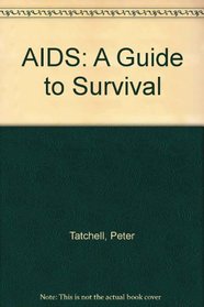 AIDS: A Guide to Survival