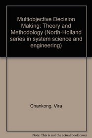 Multiobjective Decision Making: Theory and Methodology (North Holland Series in System Science and Engineering)