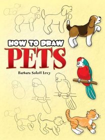 How to Draw Pets (How to Draw (Dover))