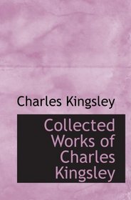 Collected Works of Charles Kingsley
