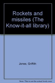 Rockets and missiles (The Know-it-all library)