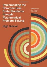 Implementing the Common Core State Standards through Mathematical Problem Solving: High School