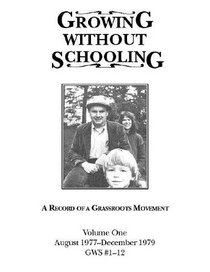 Growing Without Schooling: A Record of a Grassroots Movement
