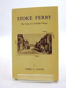 Stoke Ferry: The Story of a Norfolk Village