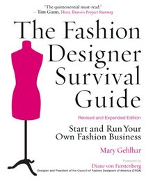 The Fashion Designer Survival Guide, Revised and Expanded Edition: Start and Run Your Own Fashion Business