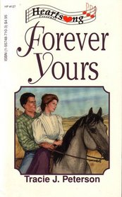 Forever Yours (Heartsong Presents, No 127)
