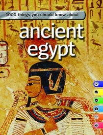 Ancient Egypt (1000 Things You Should Know )
