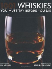 1001 Whiskies You Must Try Before You Die